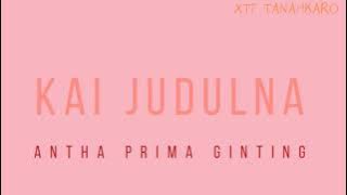 LIRIK LAGU KARO |  ANTHA PRIMA GINTING | KAI JUDULNA