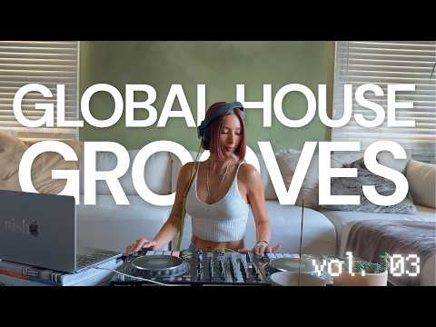 GLOBAL HOUSE GROOVES VOL.  03 | Deep House, Jazz House, Eclectic Sounds