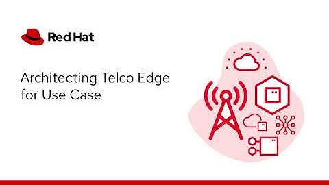Architecting Telco Edge for Use Case