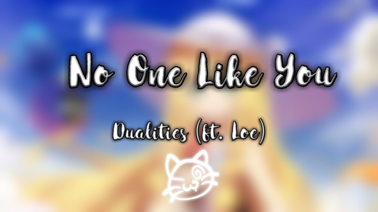 Dualities (ft. Loé) - No One Like You