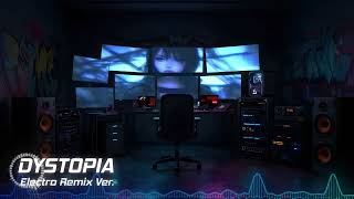 DYSTOPIA / ELECTRO REMIX VER. / Rikka Koharu [Free Download]