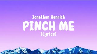 Jonathan Henrich - Pinch Me (Lyrics)