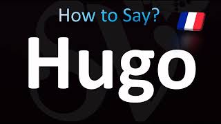 How to Pronounce Hugo Correctly! (French)