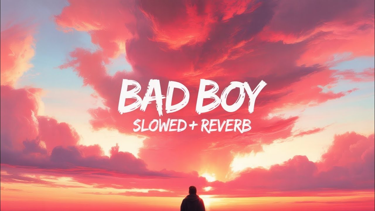 Bad Boy – Slowed + Reverb | Midnight Echoes | Aesthetic Trap Remix