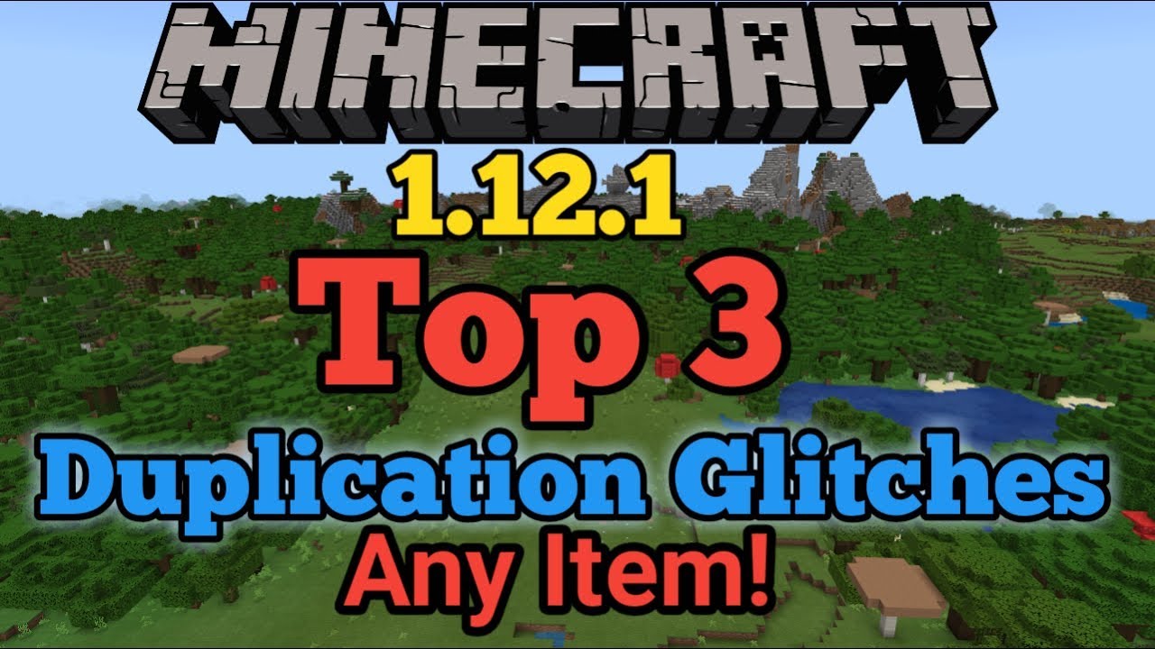 Minecraft Top 3 Duplication Glitches 1 12 1 Youtube Minecraft Top 3 Duplication Glitches 1 12 1 Youtube