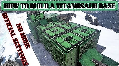 Titanosaur platform base: Ark Survival Evolved (no mods) official settings