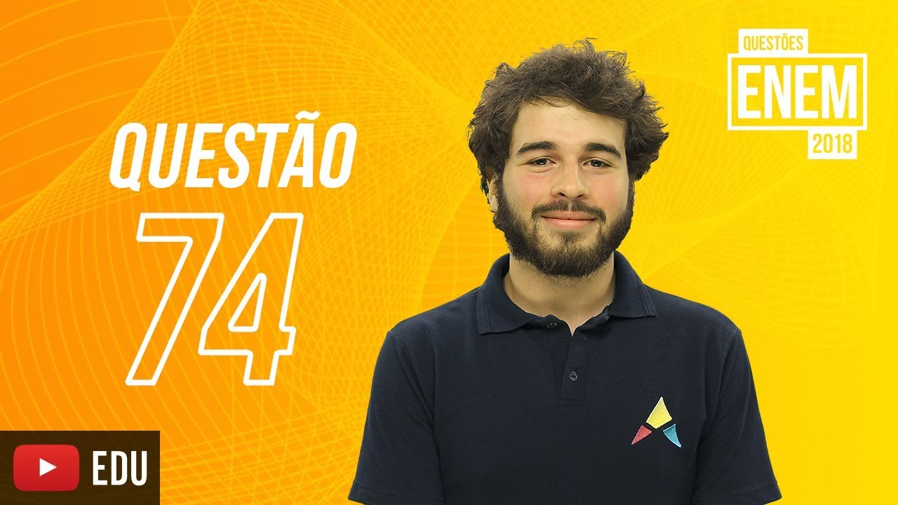 ENEM 2018 | Conhecimento Empírico | questão 74 (caderno amarelo)