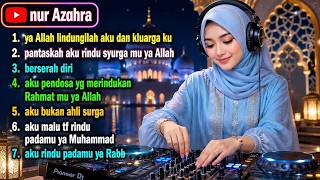 DJ REMIX SHOLAWAT RELIGI TERBARU 2026 🤲 | Aku Rindu PadaMu Ya Rabb | Nur Azahra