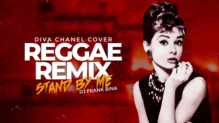 REGGAE REMIX  STAND BY ME COVER DIVA CHANEL (DJ FR...