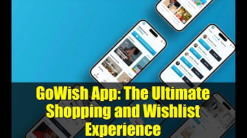 GoWish App: The Ultimate Shopping and Wishlist Experience