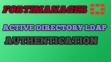 Active Directory LDAP Authentication for Fortimanager