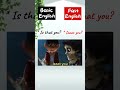 Basic English vs Fast English / American English.