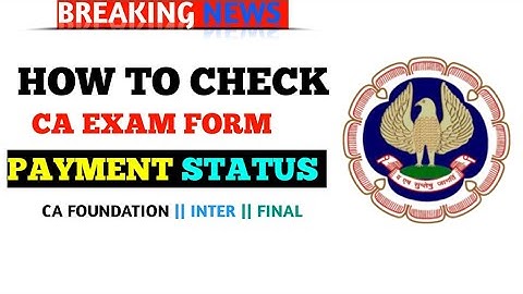 ICAI Biggest Update || Check Out Your Exam Form Payment Status || CA Exam May/June 2023