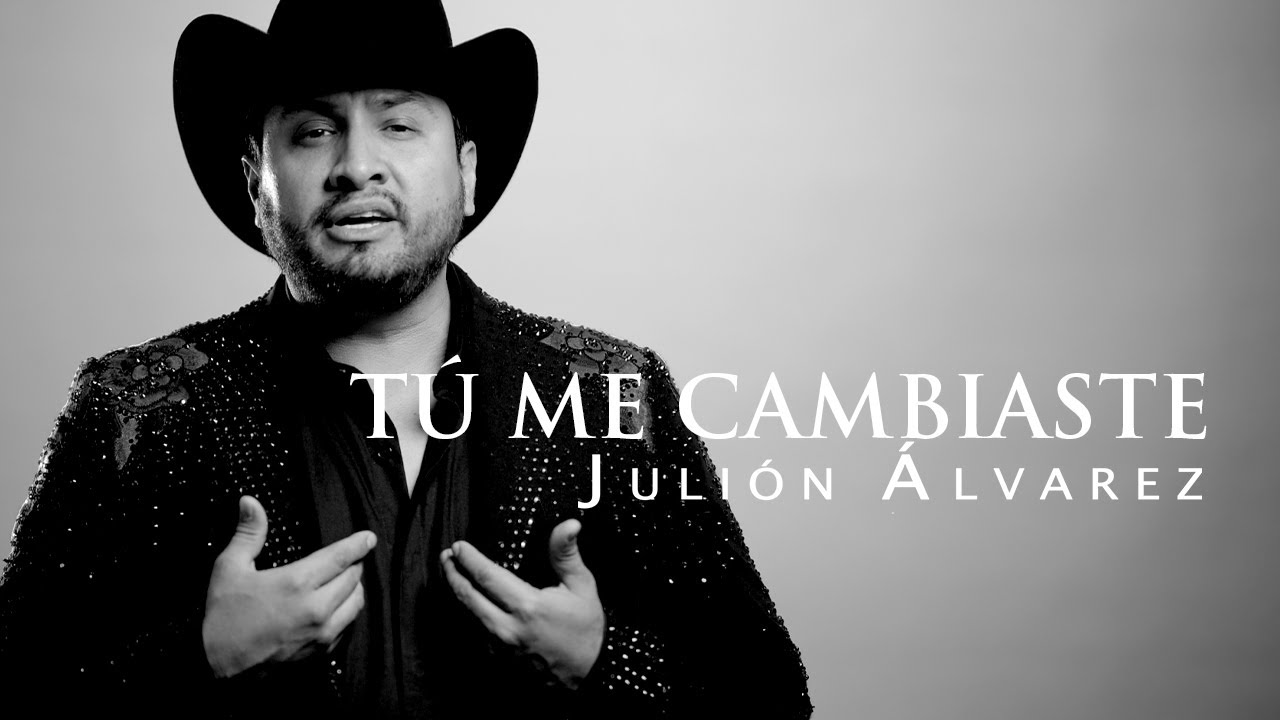 Julión Álvarez y su Norteño Banda - Tú Me Cambiaste (Video Lyric)