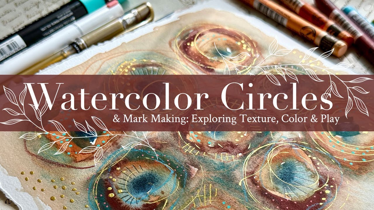 Watercolor Circles & Mark Making: Exploring Texture, Color & Play