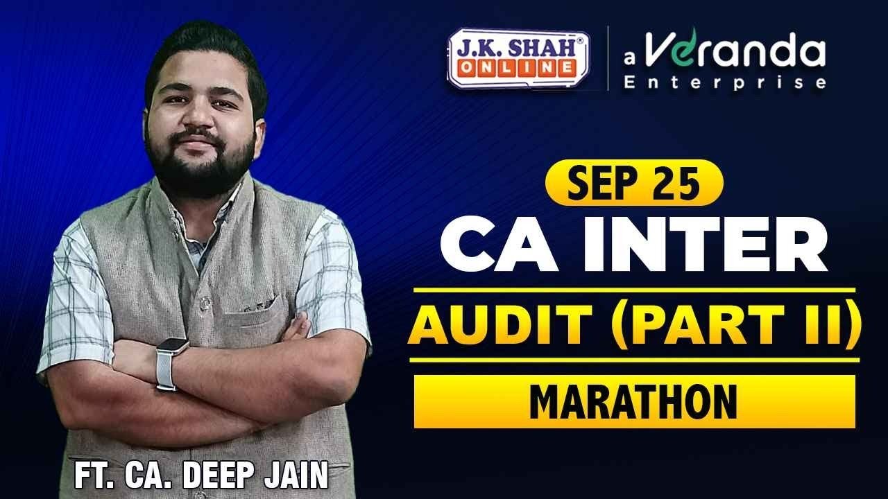 Audit Marathon for CA Inter Sept’25 | CA Deep Jain | Full Syllabus in ...
