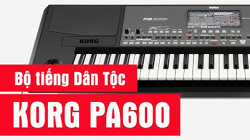 KORG PA600  - Bộ tiếng Dân Tộc