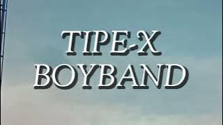 Tipe-X - Boy Band (Lirik)