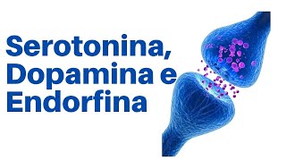 Serotonina, Dopamina e Endorfina: Como estimular a produção