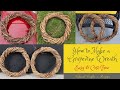 DIY - How to Make a Grapevine Wreath ~ 3 Styles (Cost-Free & Easy to Make)