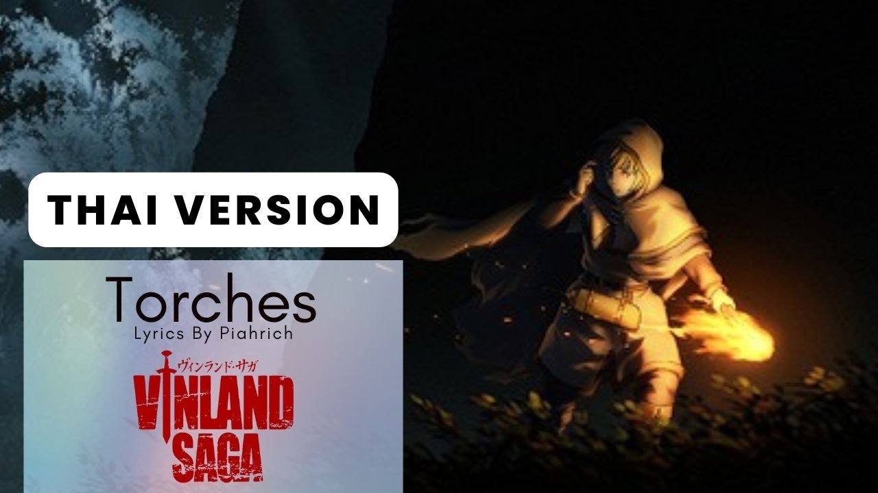 【Vinland Saga Ending Torches】ภาษาไทย Lyrics By Piahrich YouTube