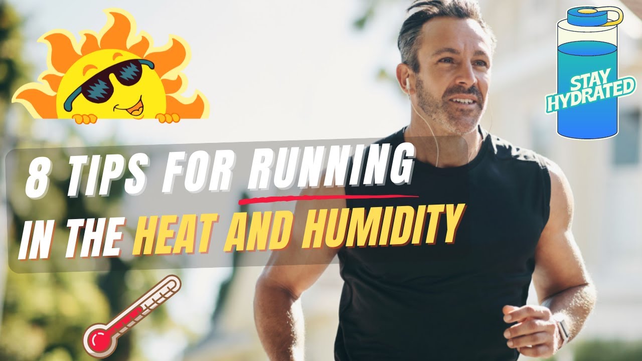 8 Tips For Running In The Heat And Humidity - YouTube