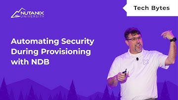 Automate Security: Using NDB, Intelligent Operations, and Flow | Nutanix University
