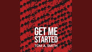 Miniatura de "Tom A. Smith - Get Me Started"