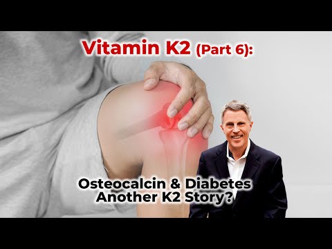 Vitamin K2 (Part 6): Osteocalcin & Diabetes - Another K2 Story?