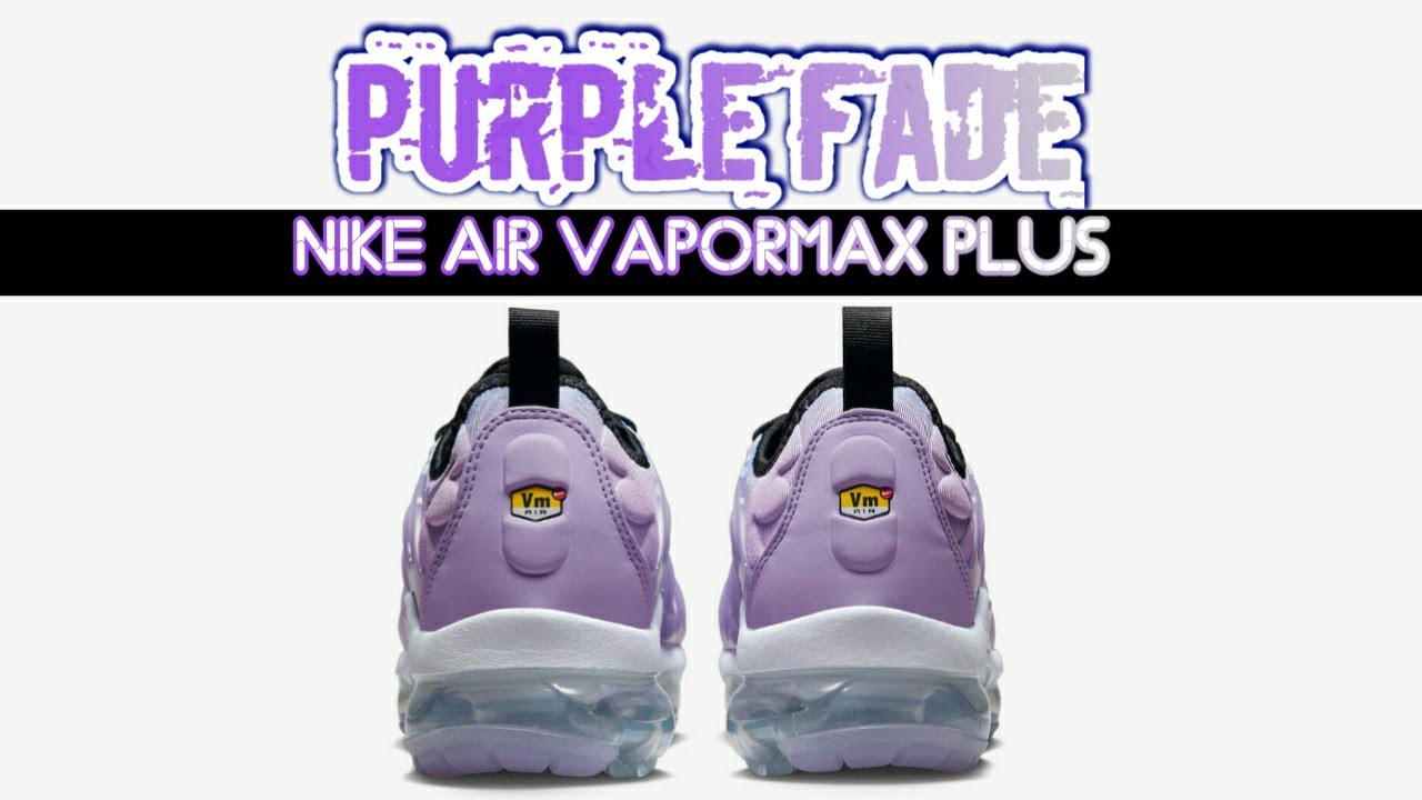 eyebrow Tractor strike Nike Air VaporMax Plus “Purple Fade” DETAILED LOOK + PRICE - YouTube