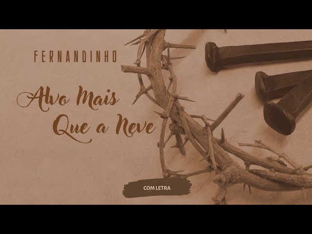 Fernandinho - Alvo Mais que a Neve (Ao Vivo) ♪ +Letra - Vídeo