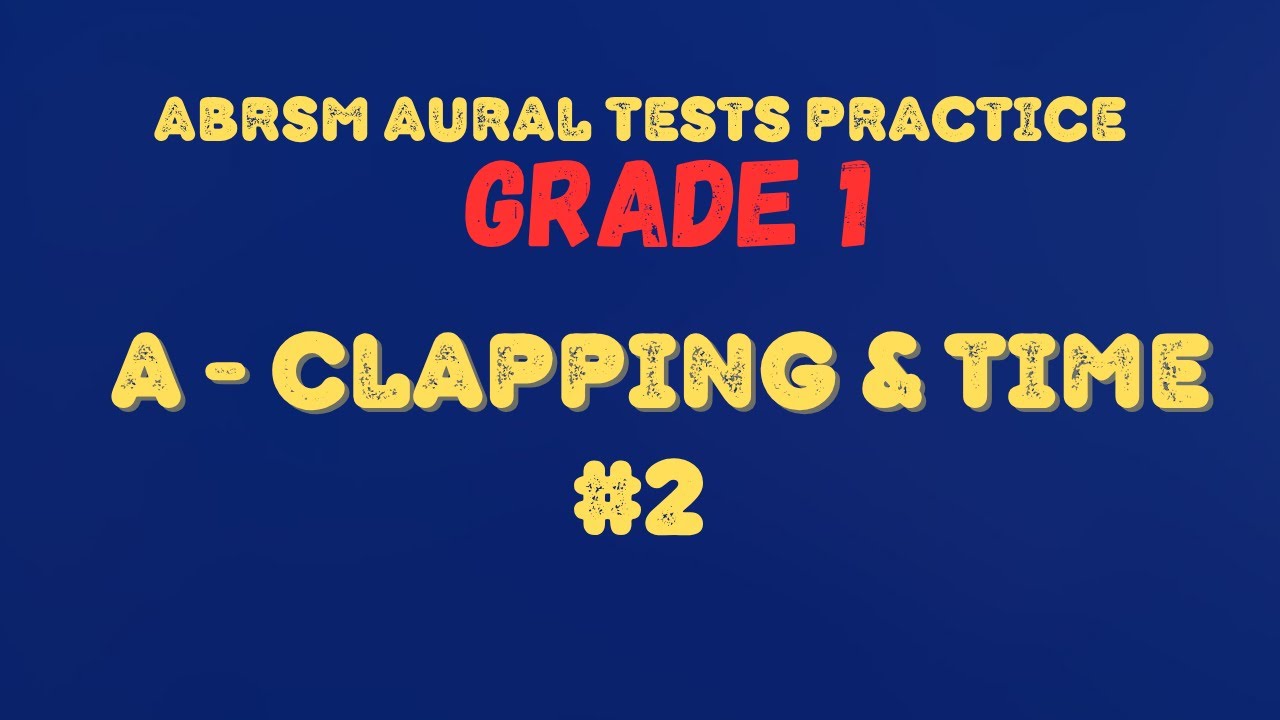 ABRSM GRADE 1 Aural Tests Practice | Test A #2 | Clapping and Time ...
