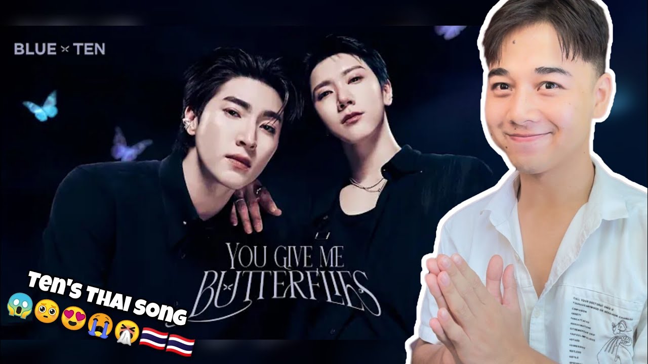 BLUE PONGTIWAT feat. TEN - You Give Me Butterflies [Official MV] | Jeevan REACTION
