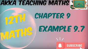 12th Maths|Chapter:9|Example 9.7