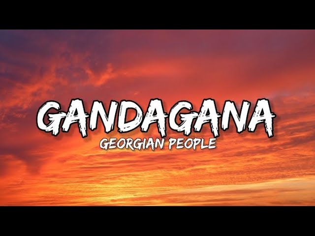 Georgian people - Gandagana (Lyrics) #gandagana class=