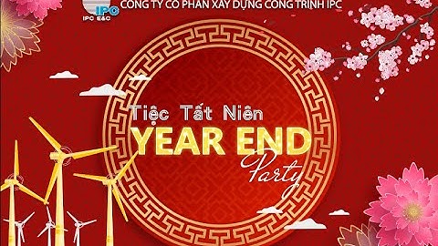 IPC E&C - Year End Party/Tiệc tất niên 2022