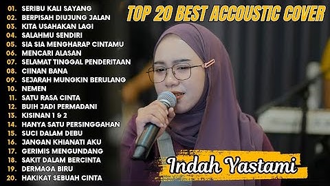 Indah Yastami Top 20 Best Akustik Terpopuler | Seribu Kali Sayang | Indah Yastami Full Album
