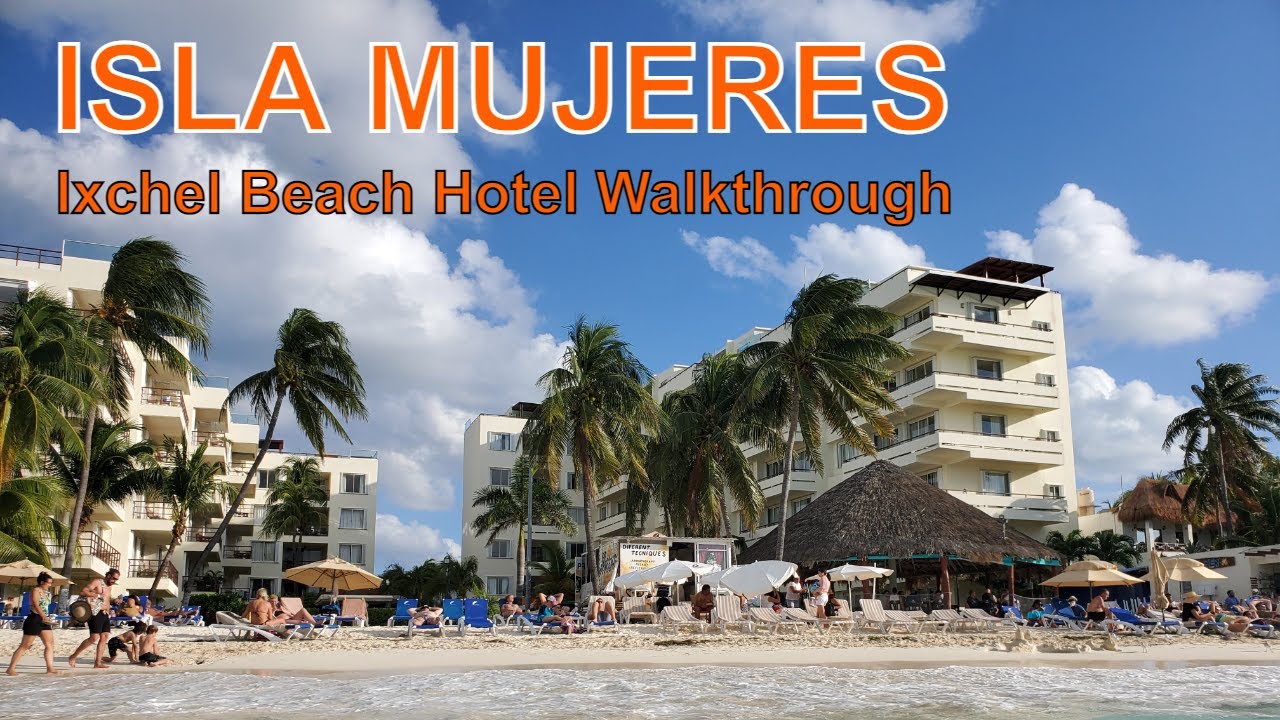 Isla Mujeres Mexico - Ixchel Beach Hotel Walkthrough