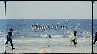 Glimpe of us // Joji - (letra español + edit)