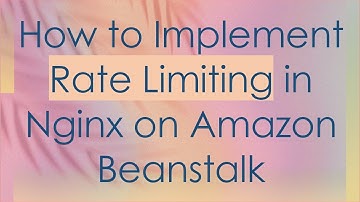 How to Implement Rate Limiting in Nginx on Amazon Beanstalk