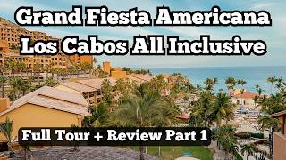 Grand Fiesta Americana Los Cabos all Inclusive Resort Tour and Review Part 1