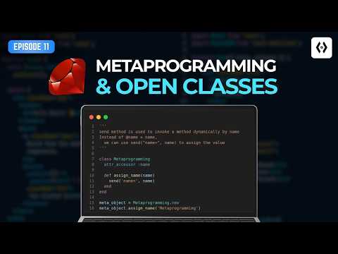 Ruby Programming #11 – Ruby Metaprogramming & Open Classes