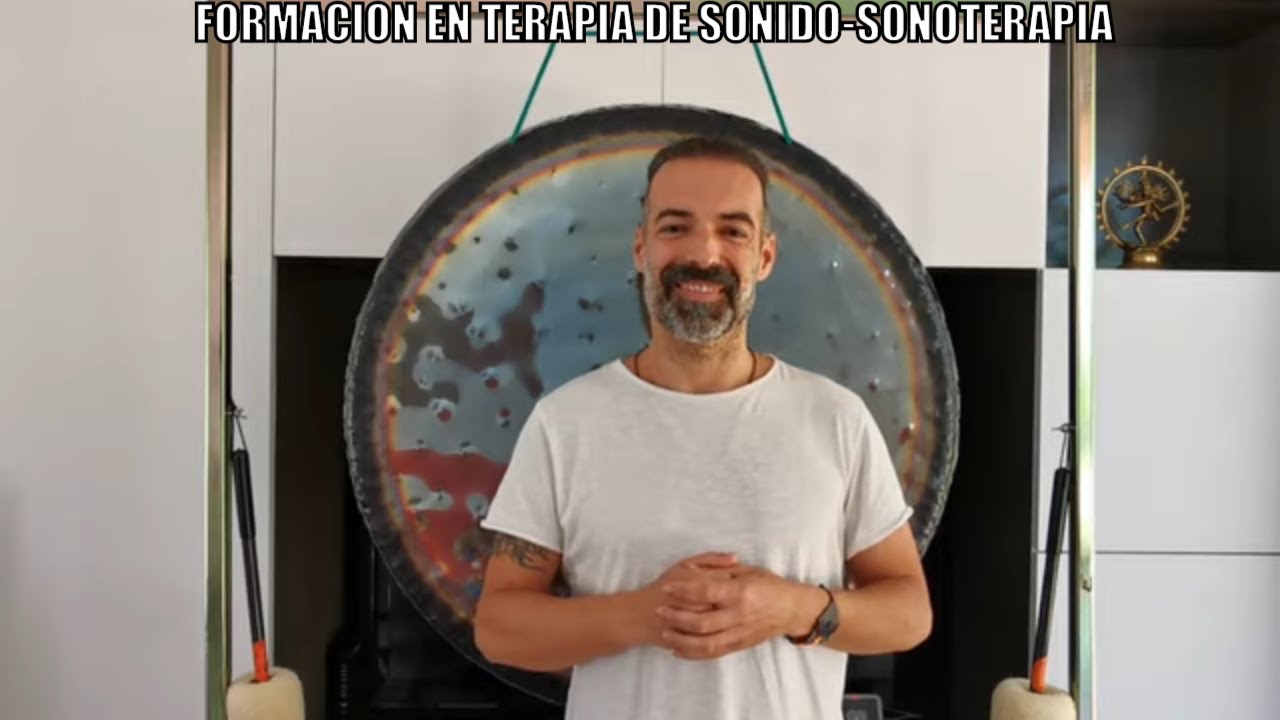 FORMACION EN SONOTERAPIA.TERAPIA DE SONIDO.ESCUELA DE GONG - YouTube