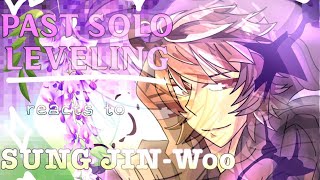 || Past Solo Leveling reacts to Sung Jin-Woo || Part 2/? || Solo leveling || Jin-Woo ||