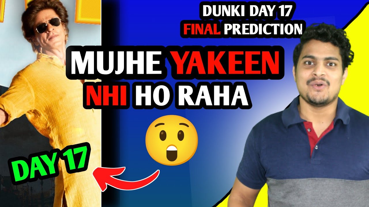 Dunki Movie Day 17 Final Prediction | Dunki Box Office Collection | Dunki Day 17 Report | 