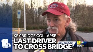 Man says he was one of the last people to cross Key Bridge