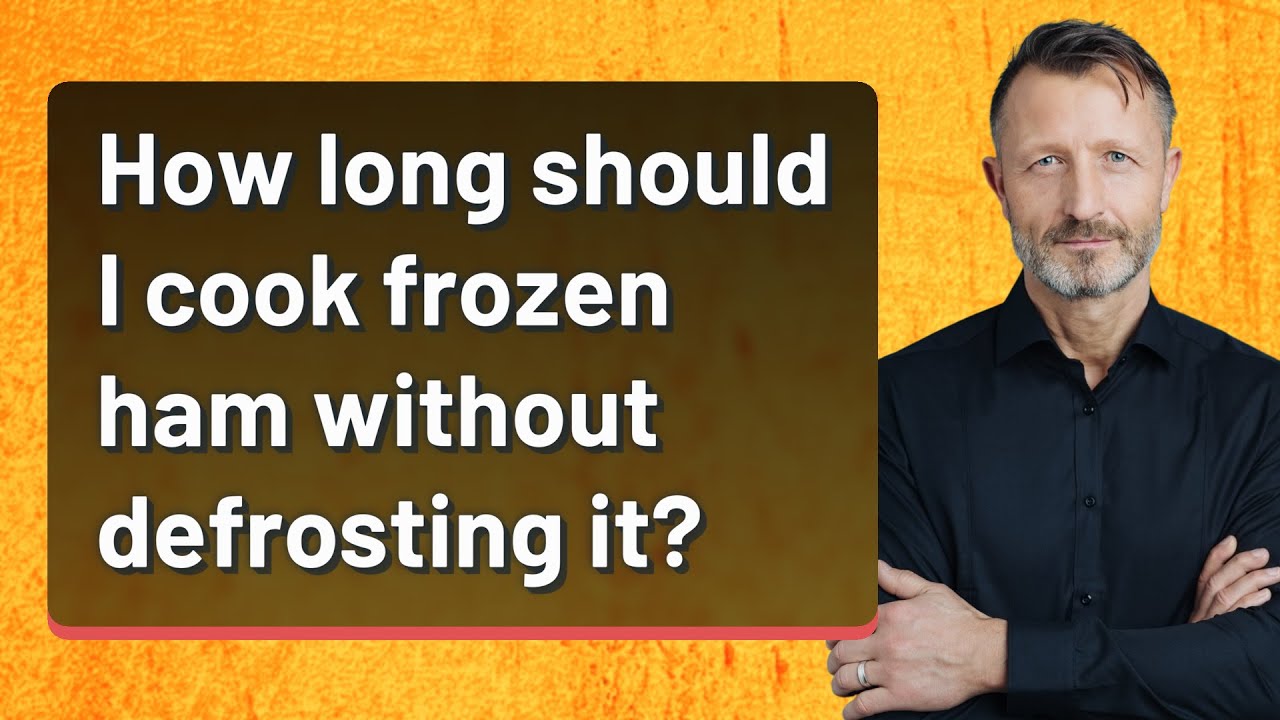 How long should I cook frozen ham without defrosting it? - YouTube