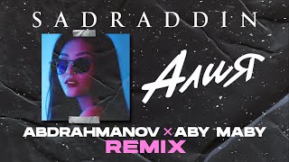 Sadraddin - Алия (Abdrahmanov & ABY MABY Remix)