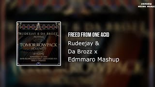 Rudeejay & Da Brozz x Edmmaro present - Freed From One Acid Resimi
