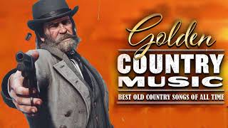 Music Of All Time | Best Golden Classic Country Songs | Music Forever | Country Songs